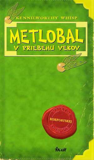 Metlobal v priebehu veku - Whisp Kennilworthy