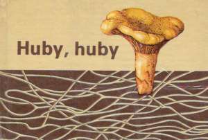 Huby, huby - Červenka Martin, Cigánová Katarínaa