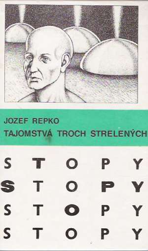 Tajomstvá troch strelených - Repko Jozef
