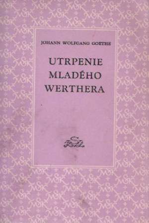 Utrpenie mladého Werthera - Goethe Johann Wolfgang