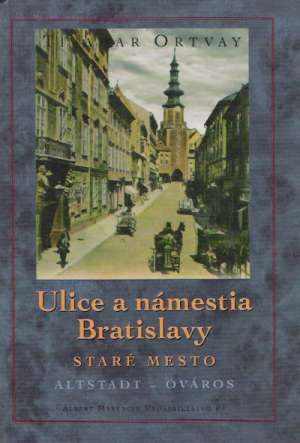 Ulice a námestia Bratislava (Staré mesto) - Ortvay Tivadar