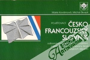 Pojišťovací česko-francouzský slovník - Kovárnová M., Škorpil M.