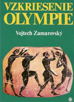 Vzkriesenie Olympie - Zamarovský Vojtech