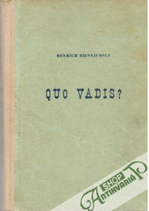 Quo vadis? (I. - II.) - Sienkiewicz Henrich