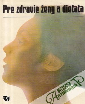 Pre zdravie ženy a dieťaťa - Fremmer Ján a kolektív
