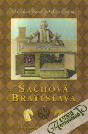 Šachová Bratislava - Nevrlý Mikuláš, Čomaj Ján