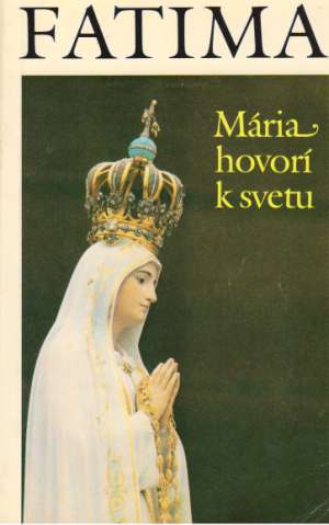 Fatima, Mária hovorí k svetu - Fonseca Gonzaga