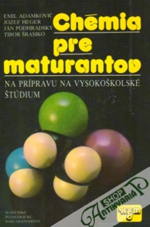 Chémia pre maturantov - Adamkovič Emil a kolektív