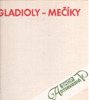 Gladioly - mečíky (bez obalu) - Adamovič Igor