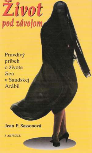 Život pod závojom - Sassonová Jean P.