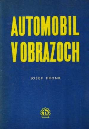 Automobil v obrazoch - Fronk Josef