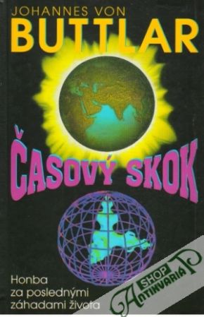 Časový skok - Honba za poslednými záhadami života - Buttlar Johannes von