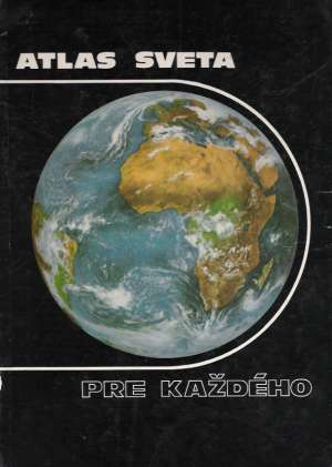 Atlas sveta pre každého - Kolektív autorov