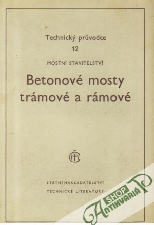 Betonové mosty trámové a rámové - Bechyně Stanislav