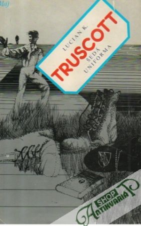 Šedá uniforma - Truscott Lucian K.