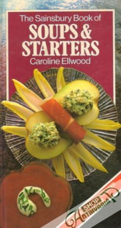 The Sainsbury Book of Soups & Starters - Ellwood Caroline