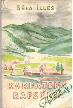 Karpatská rapsódia - Illés Béla