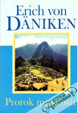 Prorok minulosti - Däniken Erich
