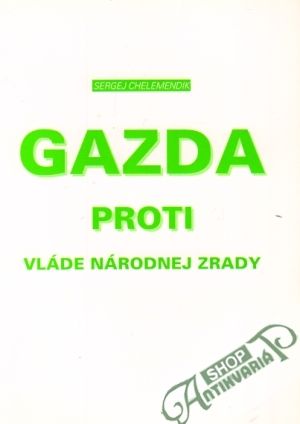 Gazda proti vláde národnej zrady - Chelemendik Sergej