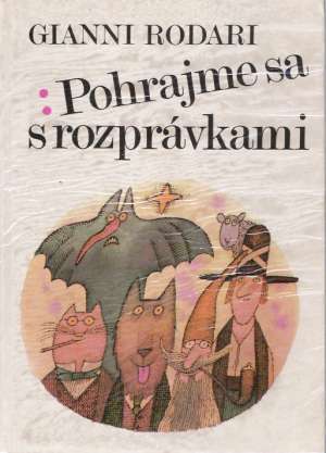 Pohrajme sa s rozprávkami - Rodari Gianni