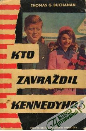 Kto zavraždil Kennedyho? - Buchanan Thomas G.
