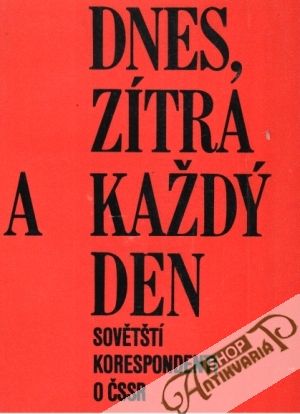 Dnes, zítra a každý den - Kolektív autorov