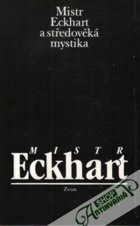 Mistr Eckhart a středovéká mystika - Sokol Jan