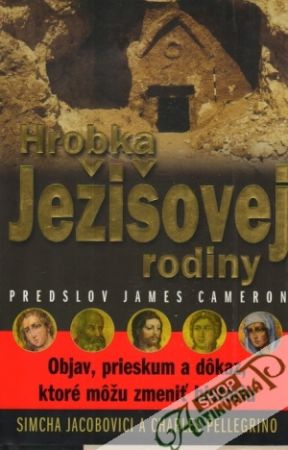 Hrobka Ježišovej rodiny - Jacobovici S., Pellegrino Ch.