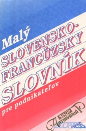 Malý slovensko-francúzsky slovník pre podnikateľov - Kopecký Peter
