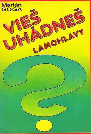 Vieš? Uhádneš? Lamohlavy - Goga Marián