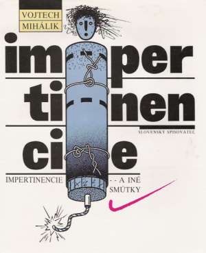 Impertinencie a iné smútky - Mihálik Vojtech