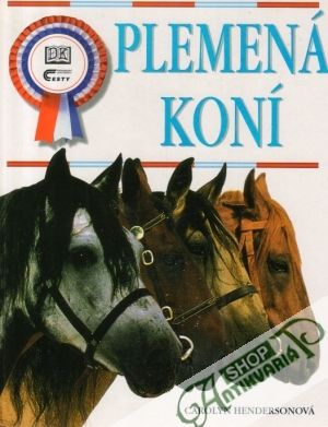 Plemená koní - Hendersonová Carolyn