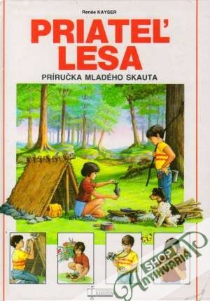 Priateľ lesa - Príručka mladého skauta - Kayser Renée