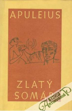 Premeny čiže Zlatý Somár - Apuleius