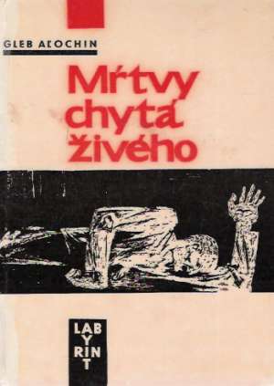 Mŕtvy chytá živého - Aľochin Gleb