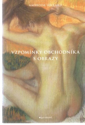 Vzpomínky obchodníka s obrazy - Vollard Ambroise