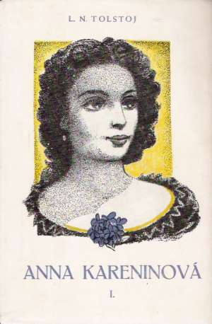 Anna Kareninová (I. - III.) - Tolstoj Lev Nikolajevič