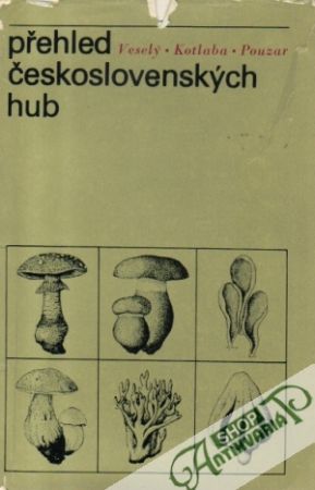 Přehled československých hub - Veselý, Kotlaba, Pouzar