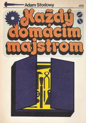 Každý domácim majstrom - Slodowy Adam