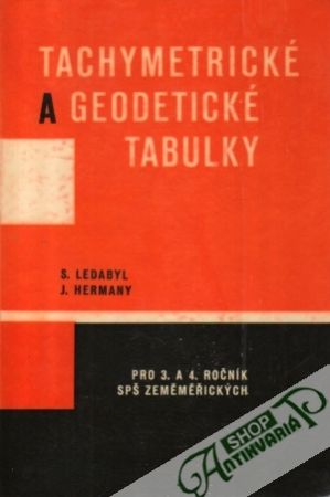 Tachymetrické a geodetické tabulky - Ledabyl S., Hermany J.