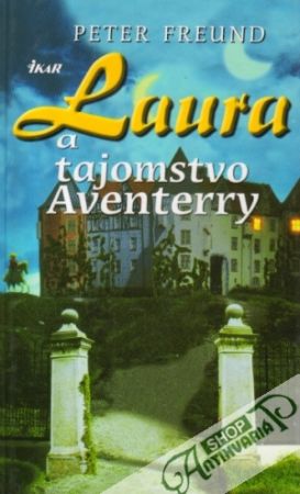 Laura a tajomstvo Aventerry - Freund Peter