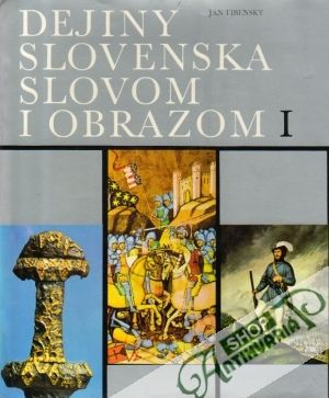 Dejiny Slovenska slovom i obrazom I.-II. - Tibenský Ján