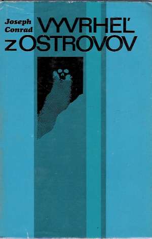 Vyvrheľ z ostrovov - Conrad Joseph