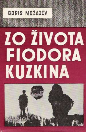 Zo života Fiodora Kuzkina - Možajev Boris