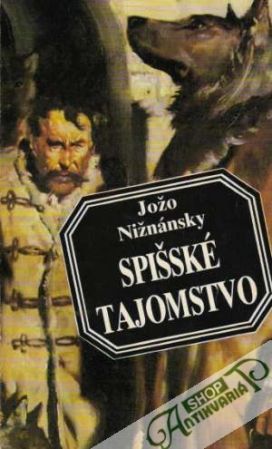Spišské tajomstvo - Nižnánsky Jožo