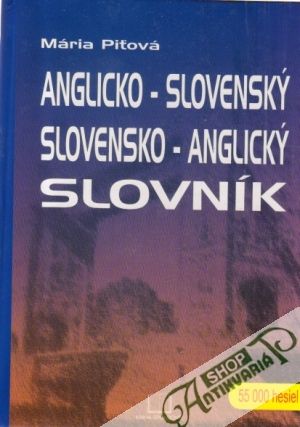 Anglicko-slovenský a slovensko-anglický slovník - Piťová Mária