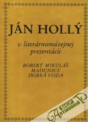 Ján Hollý v literárnomúzejnej prezentácii - Borský Mikuláš, Madunice, Dobrá Voda - Sedlák Imrich