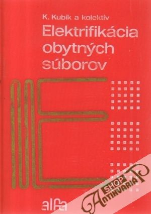 Elektrifikácia obytných súborov - Kubík M. a kolektív