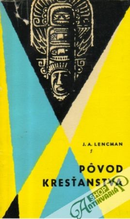 Pôvod kresťanstva - Lencman J.A.