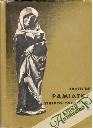 Hnuteľné pamiatky stredoslovenského kraja - kolektív autorov